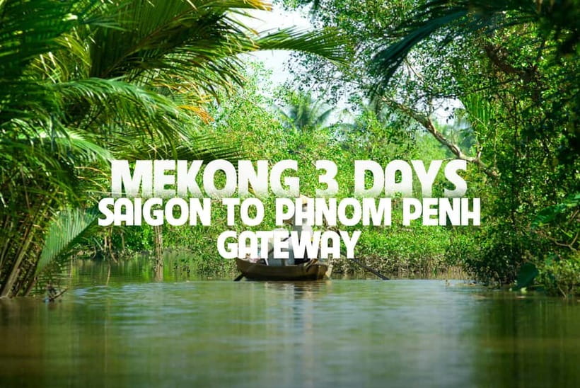 Ho Chi Minh: 3-Day Mekong Delta & Optional Exit to PhnomPenh - Why three days works better than a day trip